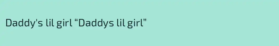 Daddy's lil girl “Daddys lil girl”